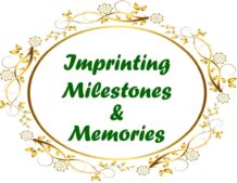 Imprinting Milestones & Memories